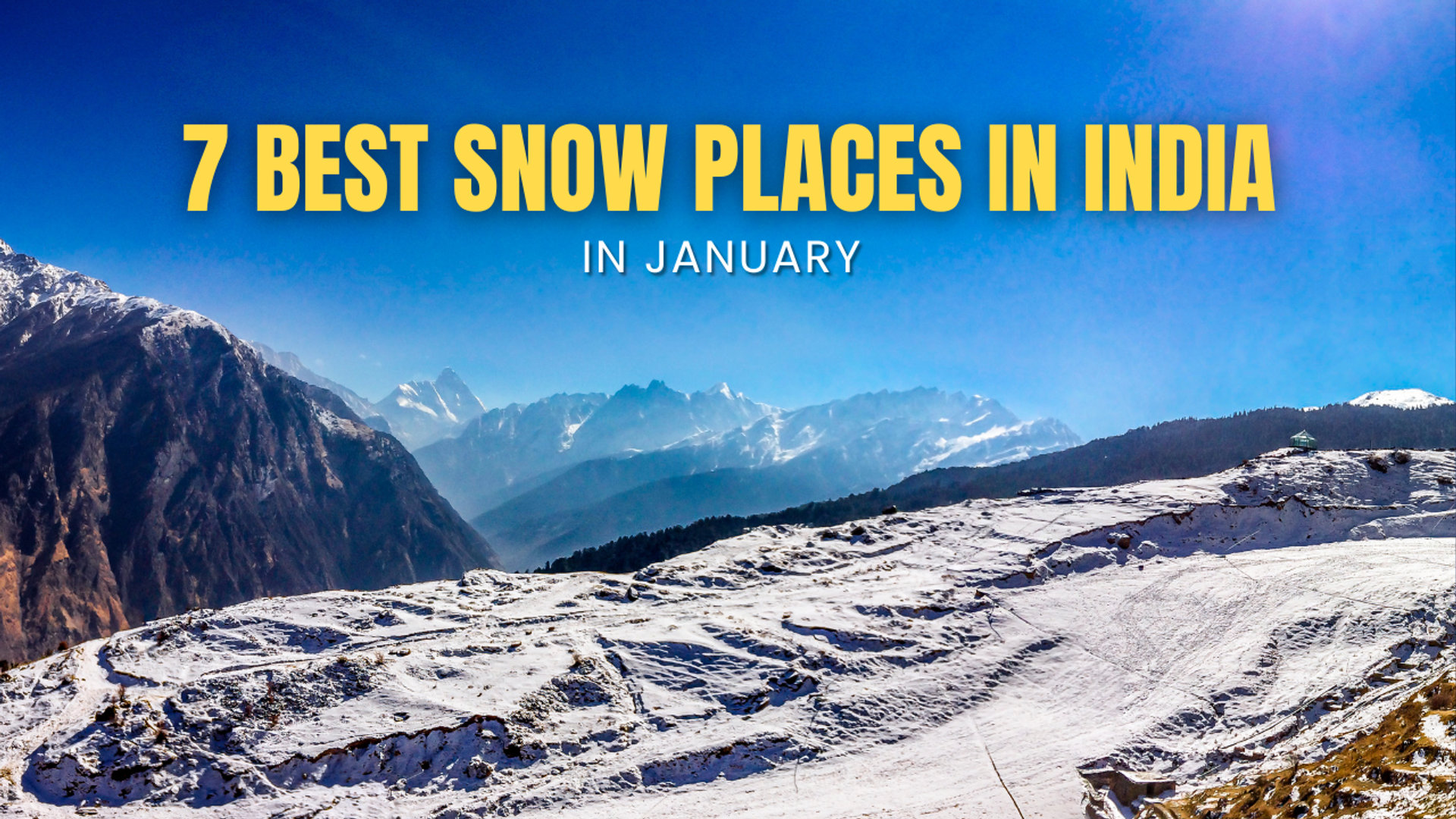 7 Best Snow Places to Visit in India in January: Your Ultimate Winter Escape Guide