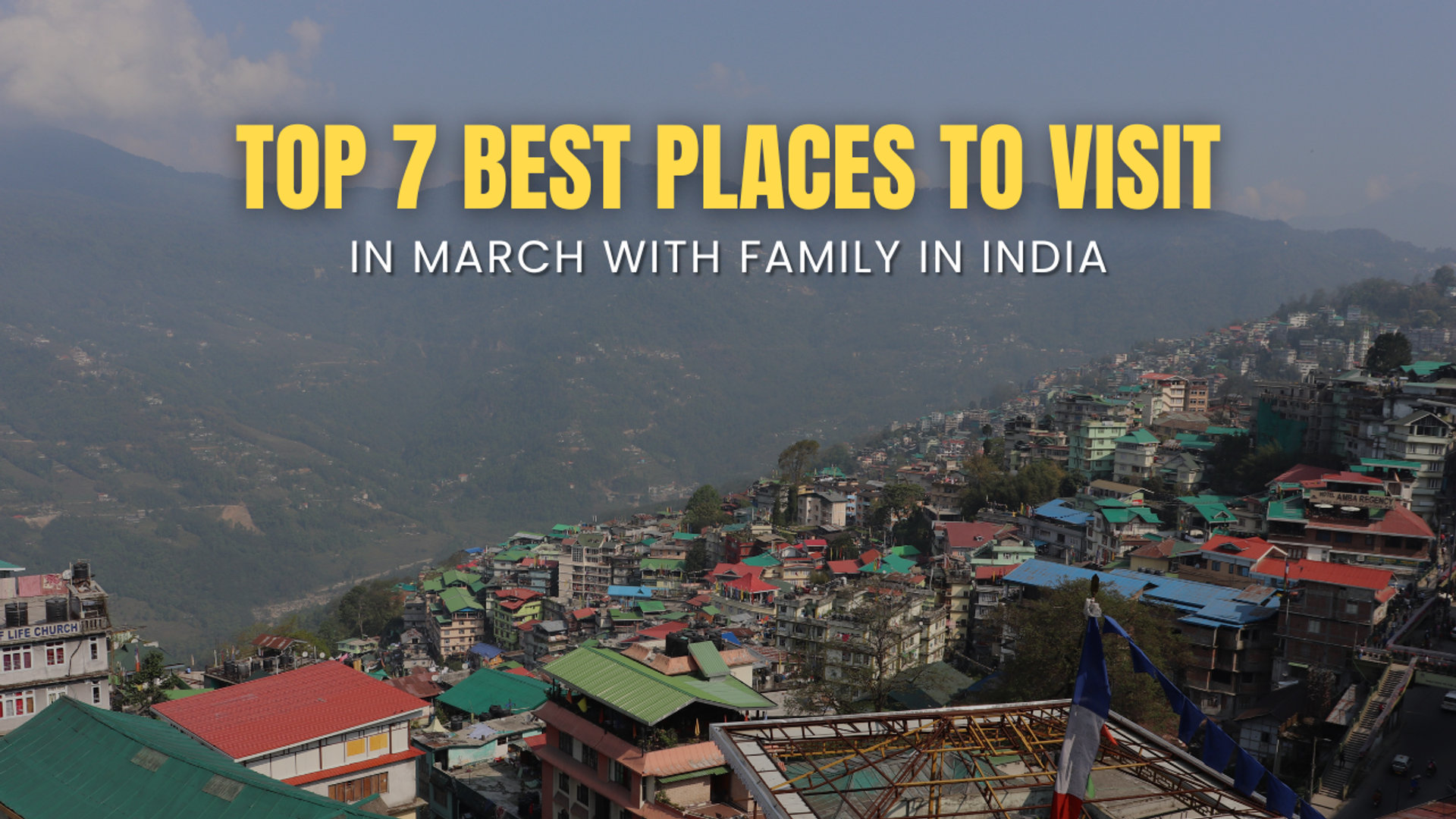 Top 7 Best Places to Visit in March in India with Family (2026)