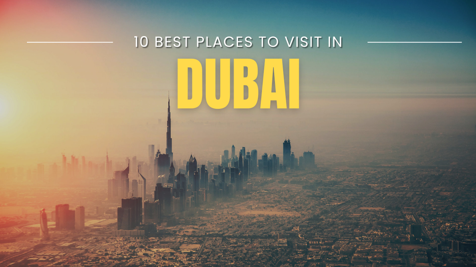 Top 10 Must-Visit Places in Dubai Ultimate Travel Guide & Tips (Updated 2026)