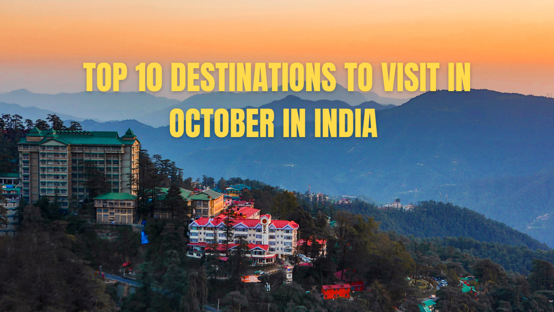 Top 10 Destinations to Visit in October in India