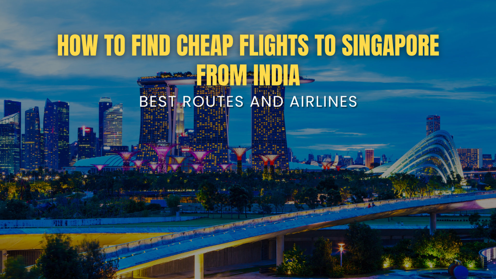 How to Find Cheap Flights to Singapore from India: Best Routes and Airlines