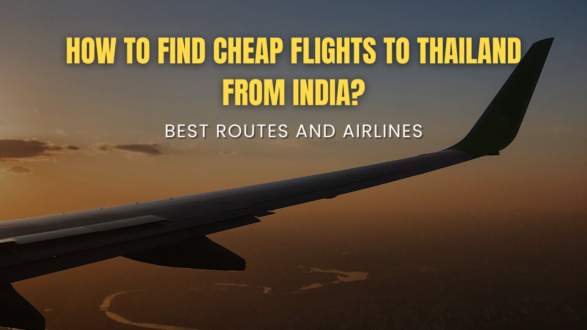 How to Find Cheap Flights to Thailand from India: Best Routes and Airlines (2026)