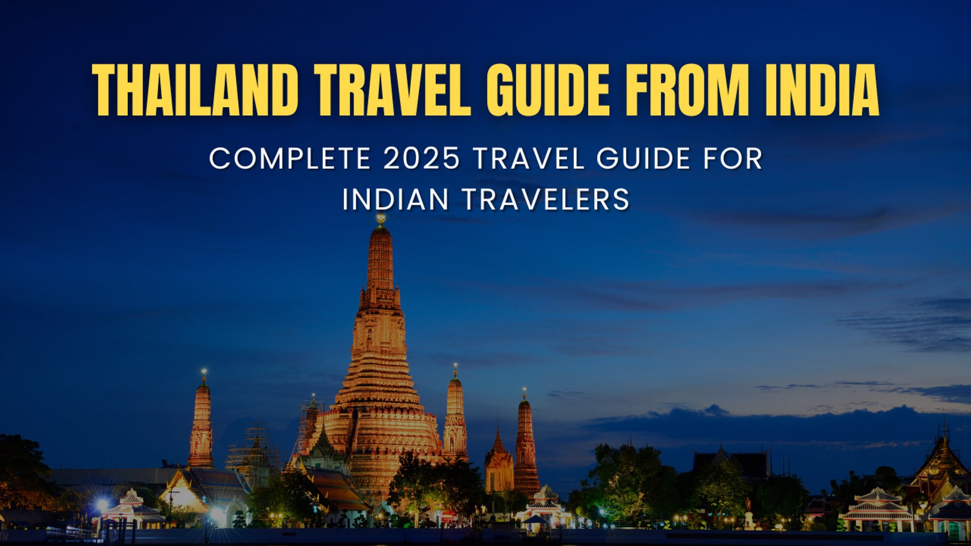 Thailand Travel Guide from India: Complete 2025 Travel Guide for Indian Travelers