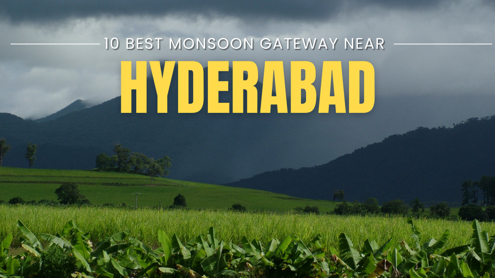 10 Best Monsoon Getaways Near Hyderabad (Updated 2026) - Travelxp