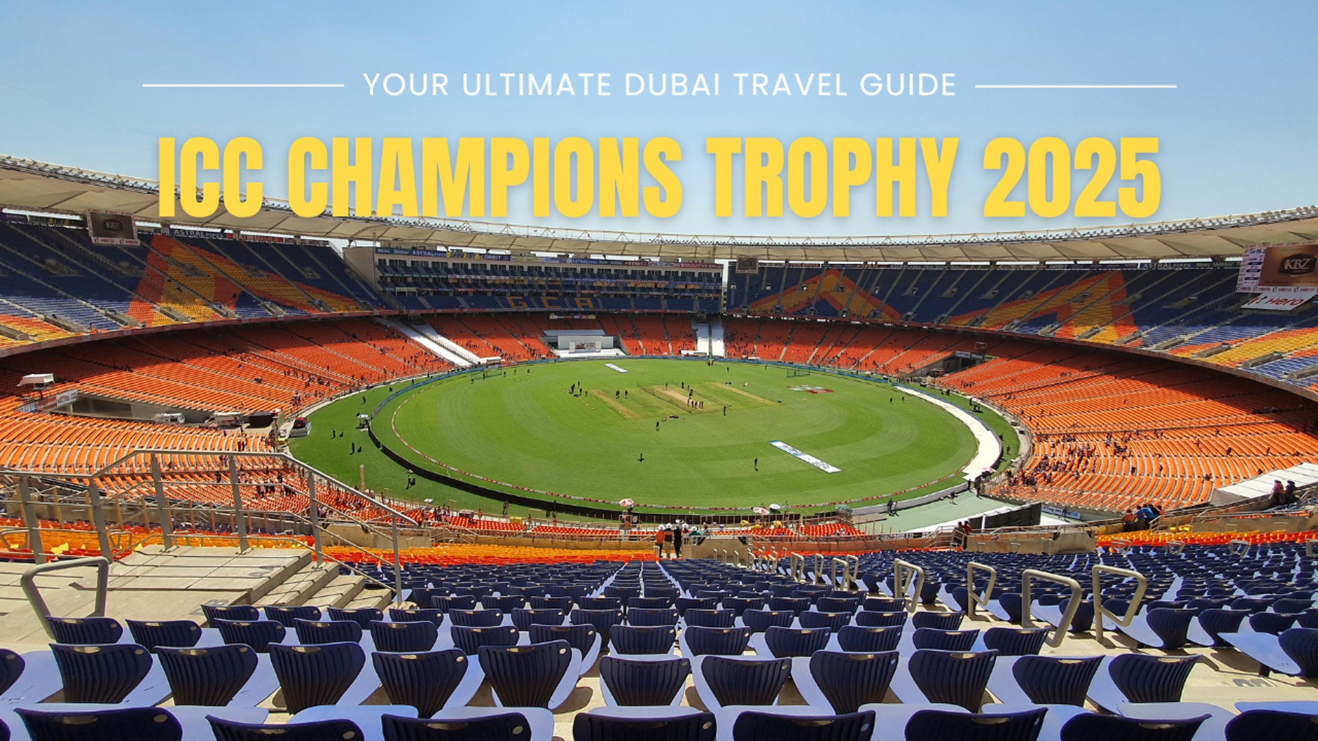ICC Champions Trophy 2025 Your Dubai Travel Guide
