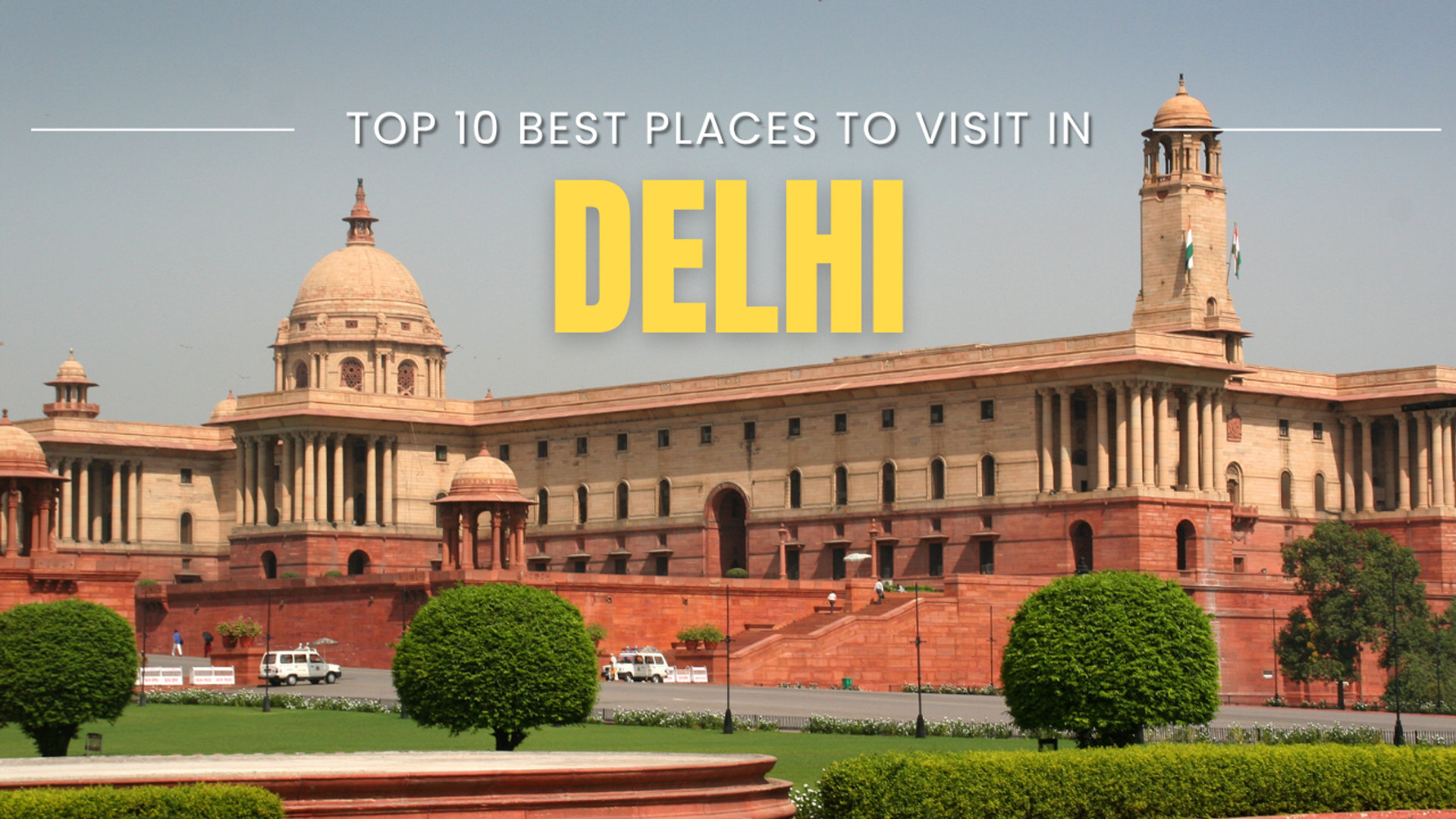 Top 10 Best Places to Visit in Delhi | Travel Guide (Updated 2026) - Travelxp