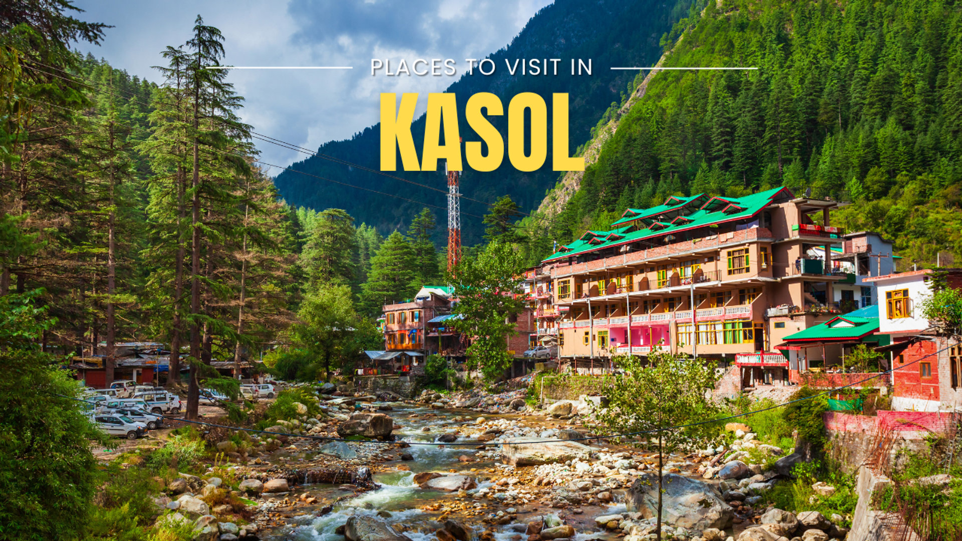 Top 20 Places to visit in Kasol (Updated 2026)