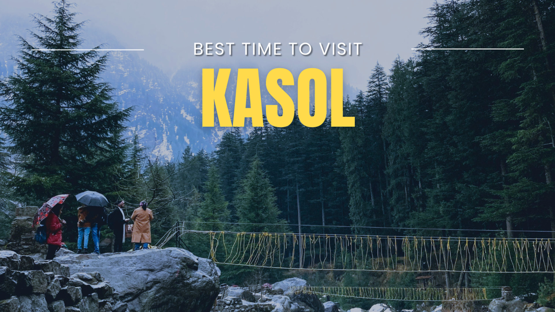 Best Time to Visit Kasol in 2026