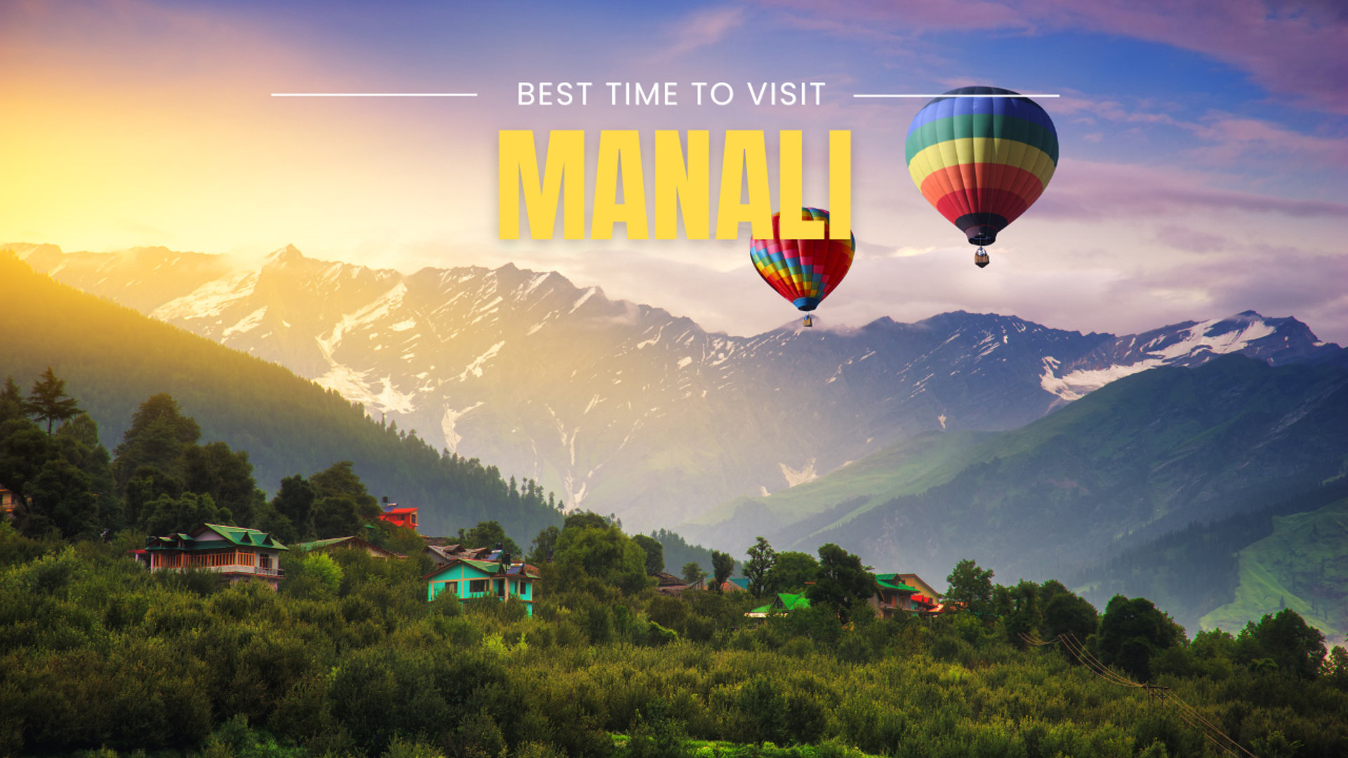 Best Time to Visit Manali in 2026