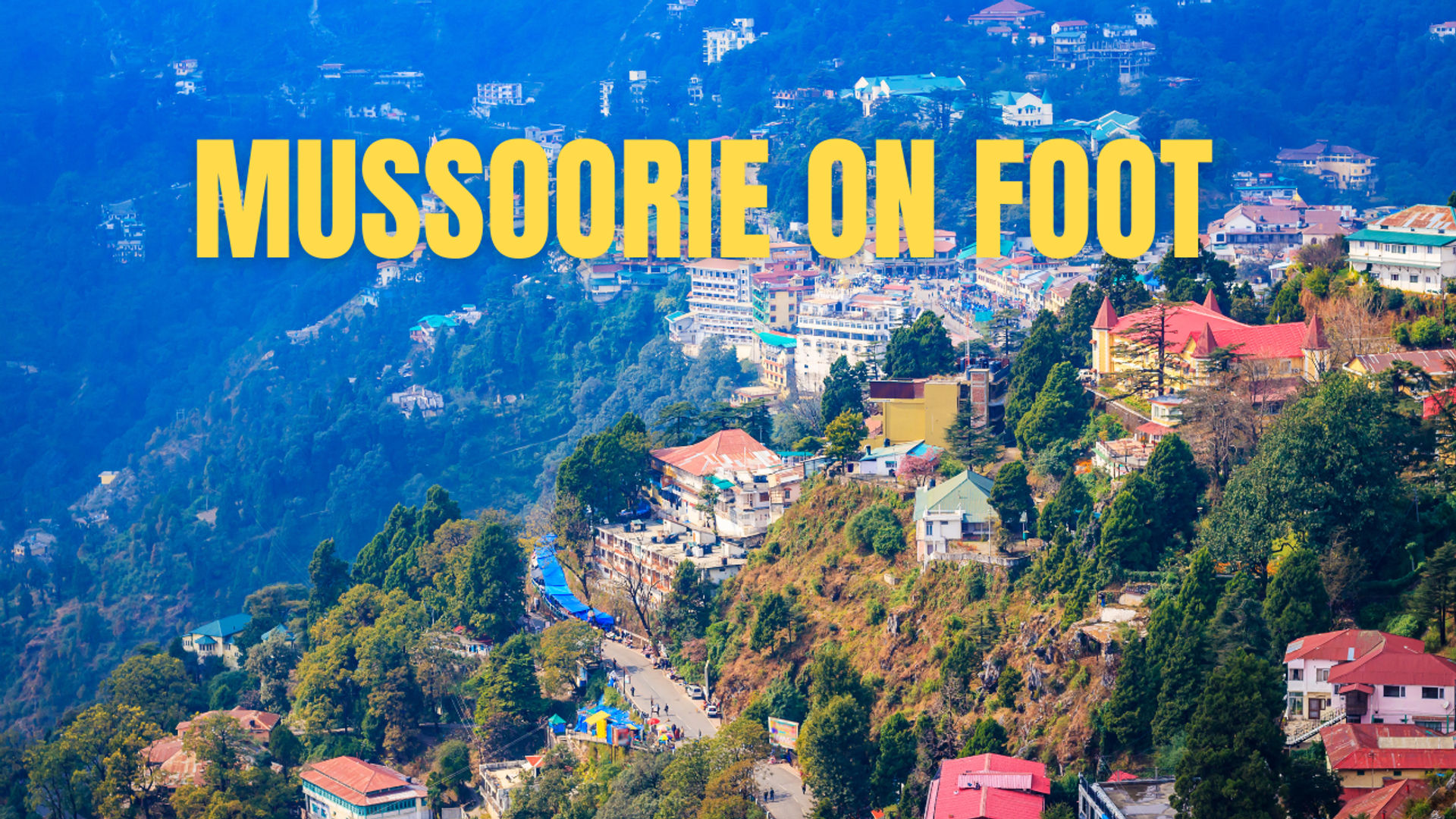 Mussoorie on Foot