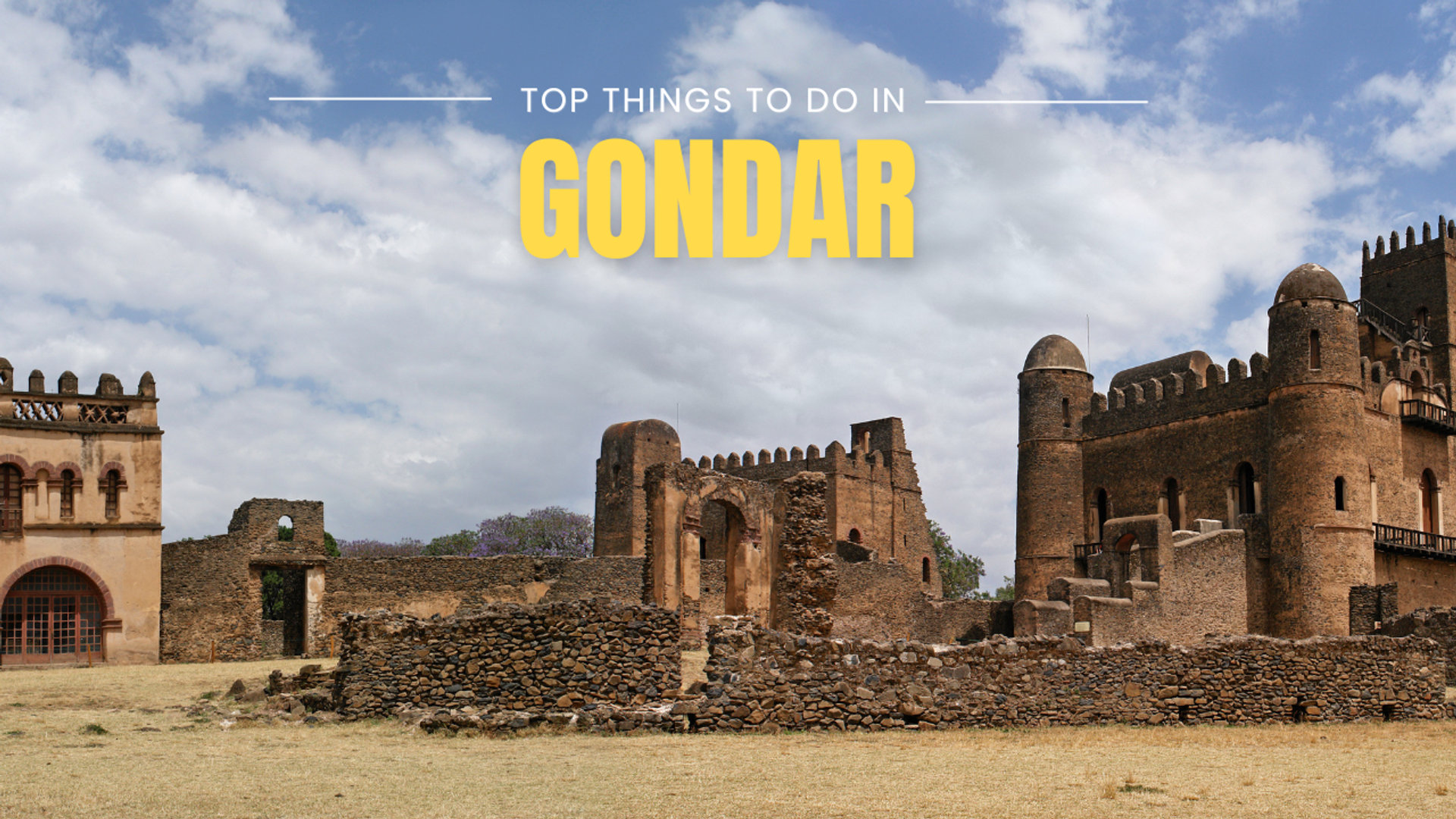 Top Things To Do In Gondar Ethiopia
