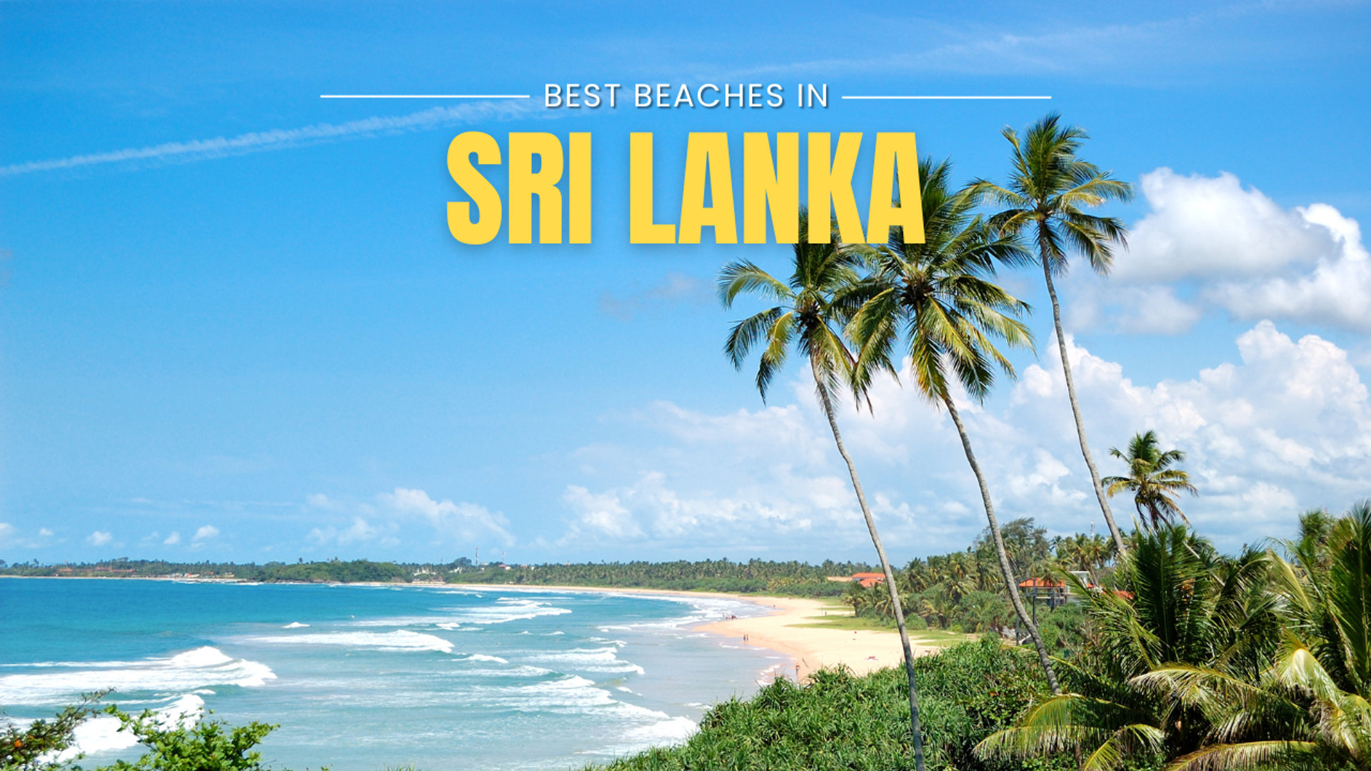 Best Beaches in Sri Lanka for a Perfect Getaway