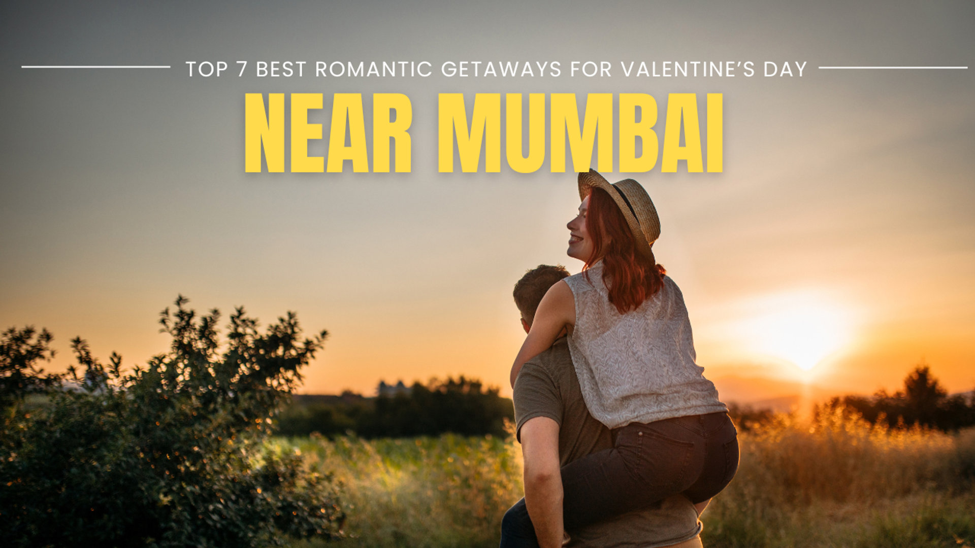 Top 7 Best Romantic Getaways Near Mumbai