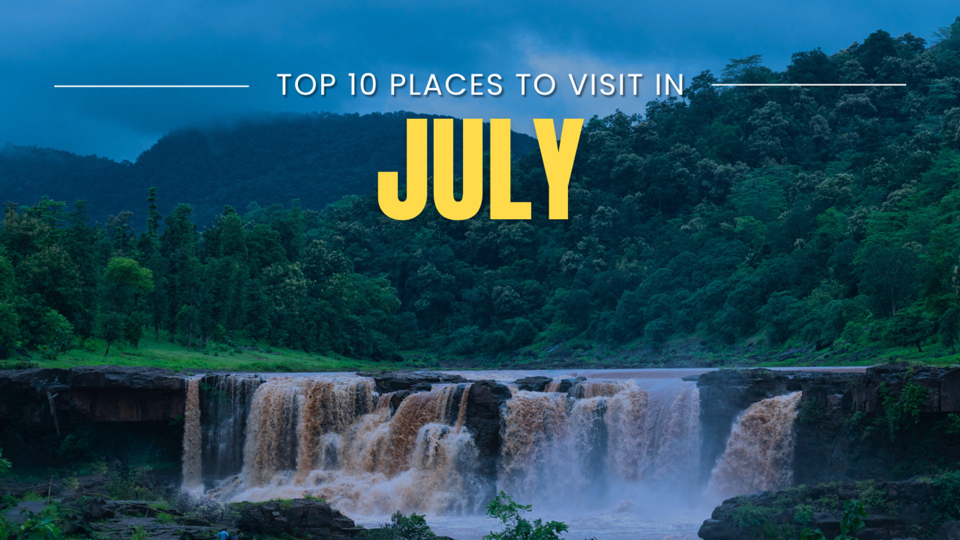 10 Best Places to Visit in July in India: Monsoon Paradise
